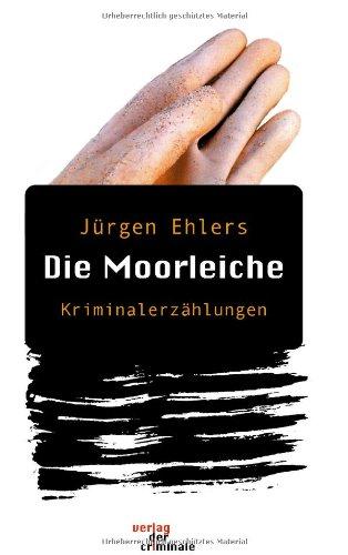 Die Moorleiche. Kriminalerzählungen (Book on Demand)