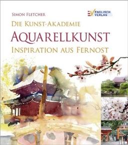 Die Kunst-Akademie Aquarellkunst: Inspiration aus Fernost