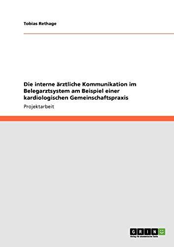 Die interne ärztliche Kommunikation im Belegarztsystem am Beispiel einer kardiologischen Gemeinschaftspraxis