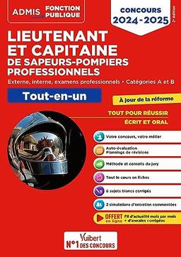 Lieutenant et capitaine de sapeurs-pompiers professionnels : externe, interne, examens professionnels, catégories A et B : tout-en-un, concours 2024-2025