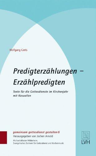 Predigterzählungen - Erzählpredigten: Texte für die Gottesdienste im Kirchenjahr - mit Kasualien