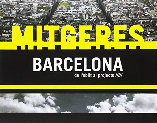 Mitgeres Barcelona de l'oblit al projecte = Medianeras de Barcelona del olvido al proyecto