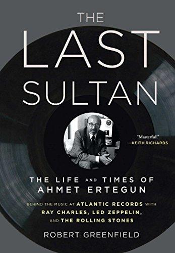 The Last Sultan: The Life and Times of Ahmet Ertegun