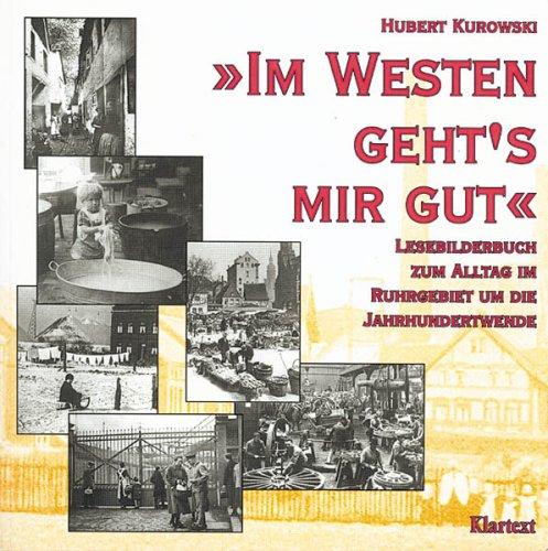 ' Im Westen geht's mir gut.': Lesebilderbuch zum Alltag im Ruhrgebiet um die Jahrhundertwende