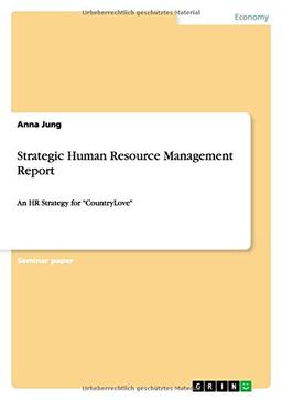 Strategic Human Resource Management Report: An HR Strategy for "CountryLove"