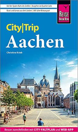 Reise Know-How CityTrip Aachen: Reiseführer mit Stadtplan und kostenloser Web-App