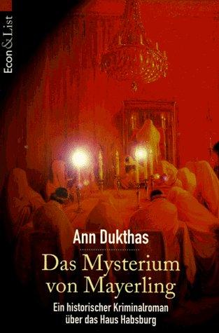 Das Mysterium von Mayerling. Ein historischer Roman über das Haus Habsburg.