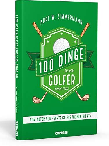 100 Dinge, die jeder Golfer wissen muss