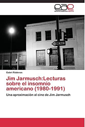 Jim Jarmusch:Lecturas sobre el insomnio americano (1980-1991): Una aproximación al cine de Jim Jarmusch