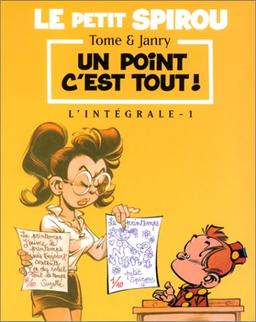 Le petit Spirou : l'intégrale. Vol. 1. Un point c'est tout