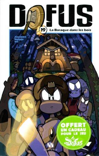 Dofus. Vol. 19. La baraque dans les bois