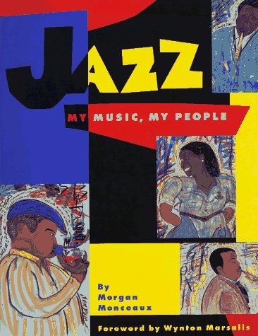 Jazz: My Music, My People: (ALA Notable Children's Book; ALA Recommended Book for Reluctant Young Readers)