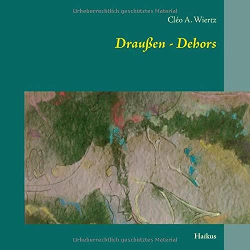 Draußen - Dehors: Haikus. Mit Illustrationen von Eleonora Kas