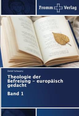 Theologie der Befreiung - europäisch gedachtBand 1