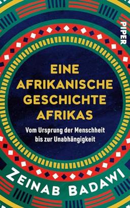 Eine afrikanische Geschichte Afrikas: Vom Ursprung der Menschheit bis zur Unabhängigkeit