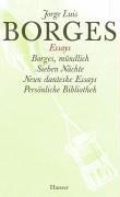 Gesammelte Werke in zwölf Bänden.Band 4: Der Essays vierter Teil: Borges, mündlich / Sieben Nächte / Neun danteske Essays / Persönliche Bibliothek