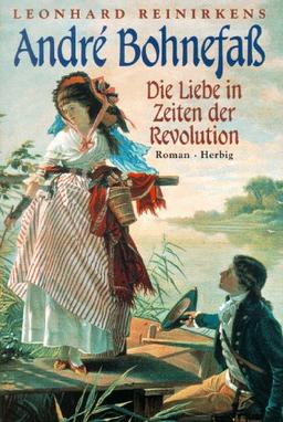 Andre Bohnefaß. Die Liebe in Zeiten der Revolution