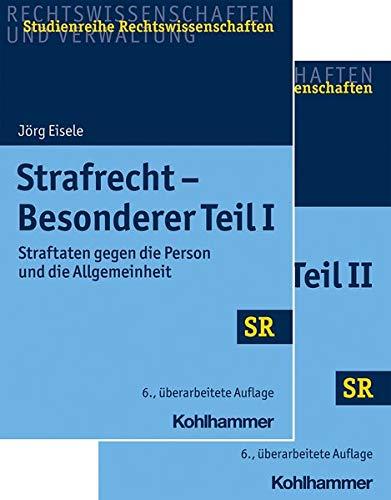 Strafrecht - Besonderer Teil I + Besonderer Teil II - Paket: Straftaten gegen die Person und die Allgemeinheit, Eigentumsdelikte und Vermögensdelikte (SR-Studienreihe Rechtswissenschaften)