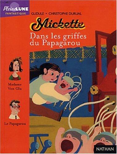 Mickette. Vol. 2003. Dans les griffes du Papagarou