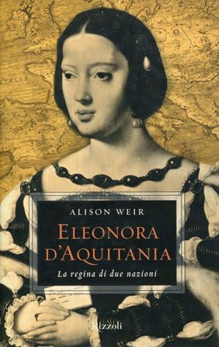 Eleonora d'Aquitania. La regina di due nazioni (Saggi stranieri)