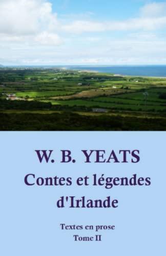 Contes et légendes d'Irlande: Textes en prose - Tome II