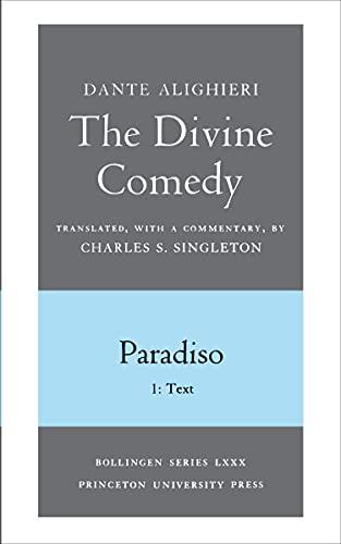 The Divine Comedy, III. Paradiso, Vol. III. Part 1: 1: Italian Text and Translation; 2: Commentary