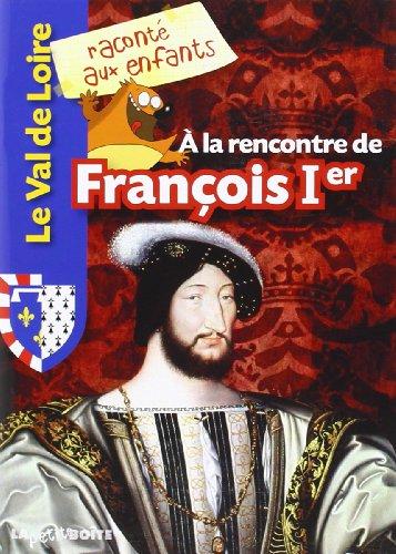 A la rencontre de François 1er