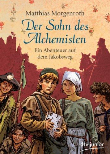 Der Sohn des Alchemisten: Ein Abenteuer auf dem Jakobsweg