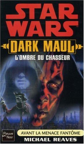 Dark Maul, l'ombre du chasseur : avant la menace fantôme