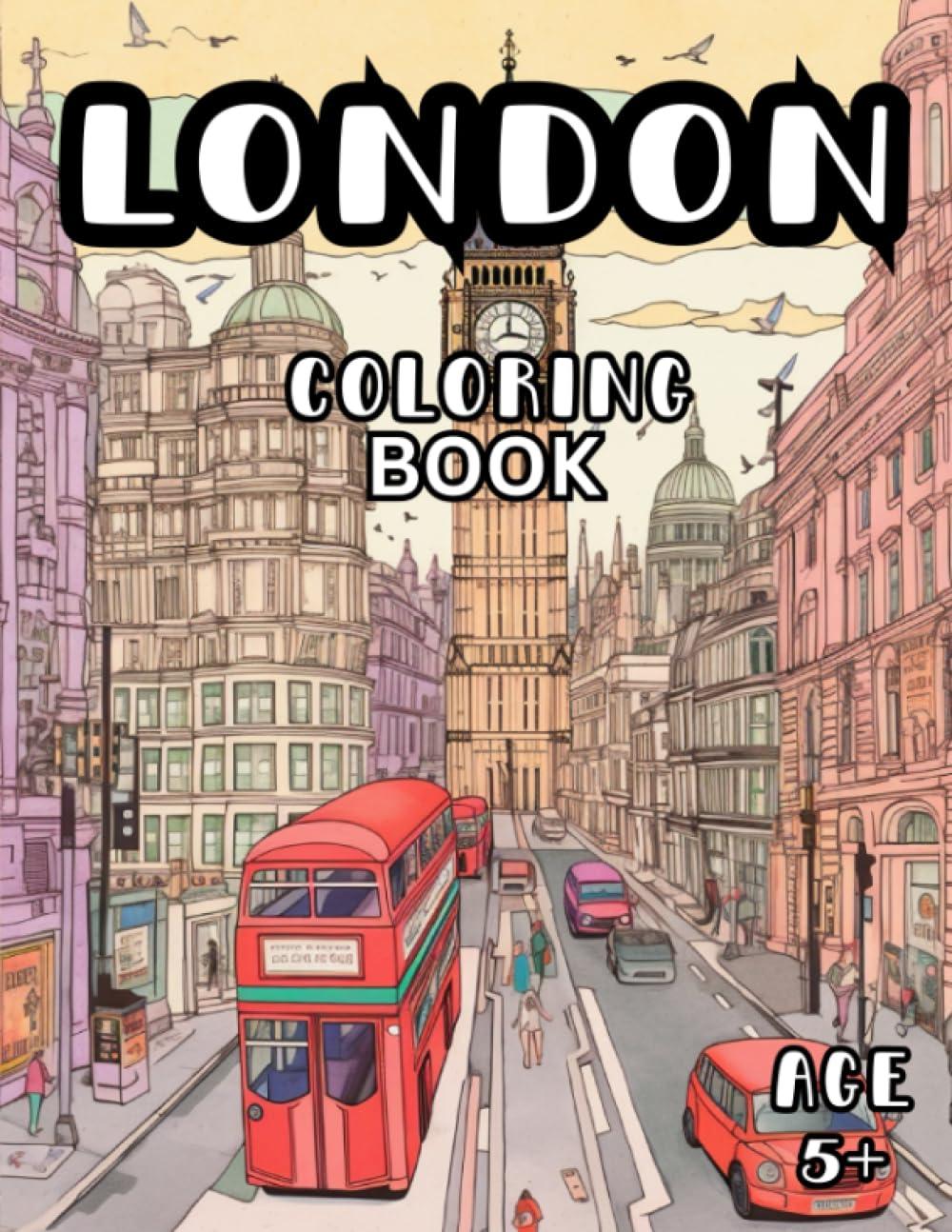 London Coloring Book: Iconic London Scenes Coloring Book for Kids and Adults 5+