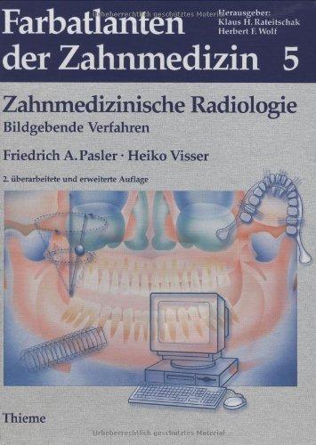 Farbatlanten der Zahnmedizin, Bd.5, Zahnmedizinische Radiologie: Bildgebende Verfahren