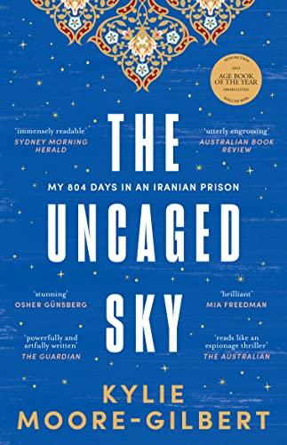 The Uncaged Sky: My 804 days in an Iranian prison