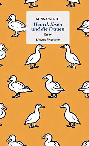 Henrik Ibsen und die Frauen: Essay (Limbus Preziosen)