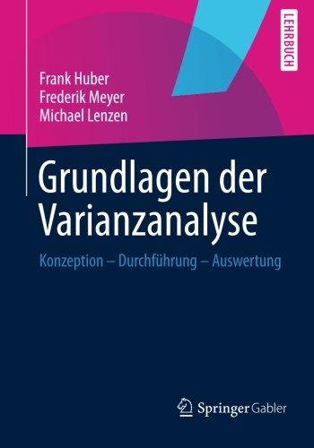 Grundlagen der Varianzanalyse: Konzeption - Durchführung - Auswertung