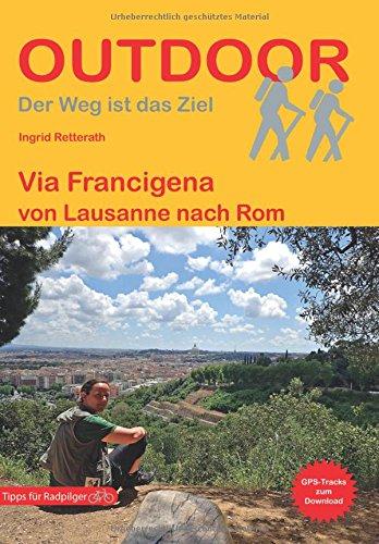 Via Francigena von Lausanne nach Rom (Der Weg ist das Ziel)