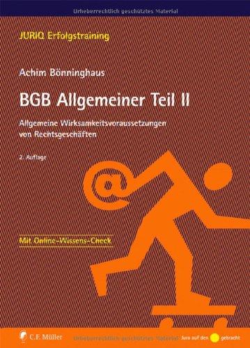 BGB Allgemeiner Teil II: Allgemeine Wirksamkeitsvoraussetzungen von Rechtsgeschäften (JURIQ Erfolgstraining)