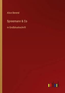 Spreemann & Co: in Großdruckschrift