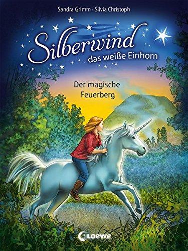 Silberwind, das weiße Einhorn - Der magische Feuerberg: Band 2