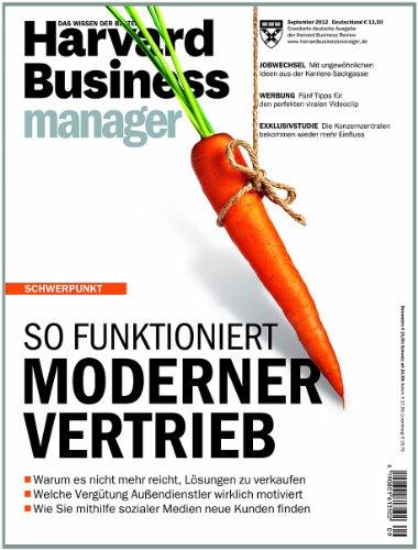 Harvard Business Manager 9/2012: So funktioniert moderner Vertrieb