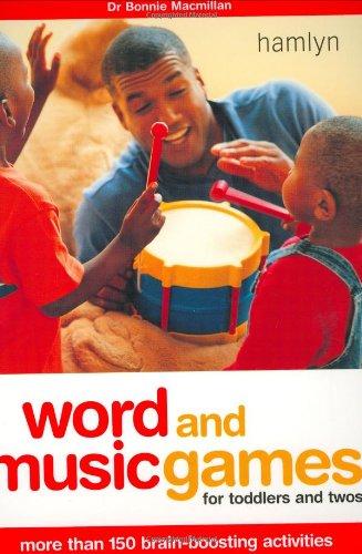 Word and Music Games for Toddlers and Twos: More Than 150 Brain-Boosting Activities (Hamlyn Health & Well Being S.)