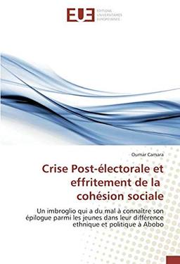 Crise Post-électorale et effritement de la cohésion sociale