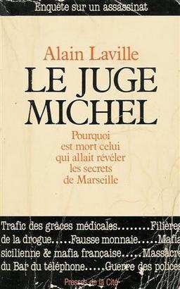 Le Juge Michel enquête sur un assassinat : pourquoi est mort celui qui allait révéler les secrets de Marseille