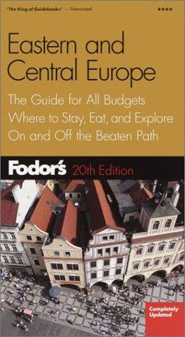 Fodor's Eastern and Central Europe, 20th Edition: The Guide for All Budgets, Where to Stay, Eat, and Explore On and Off the Beaten Path (Fodor's Gold Guides)