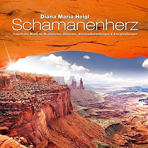 Schamanenherz: Traumhafte Musik für Meditationen, Hypnosen, Wellnessbehandlungen & Energiesitzungen