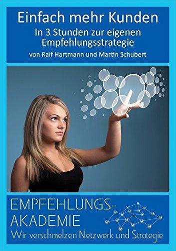 Einfach mehr Kunden: In 3 Stunden zur eigenen Empfehlungsstrategie