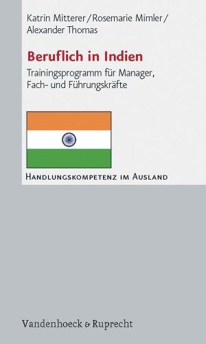 Beruflich in Indien. Trainingsprogramm für Manager, Fach- und Führungskräfte (Handlungskompetenz im Ausland)