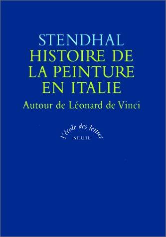 Histoire de la peinture italienne. Vol. 1. Autour de Léonard de Vinci