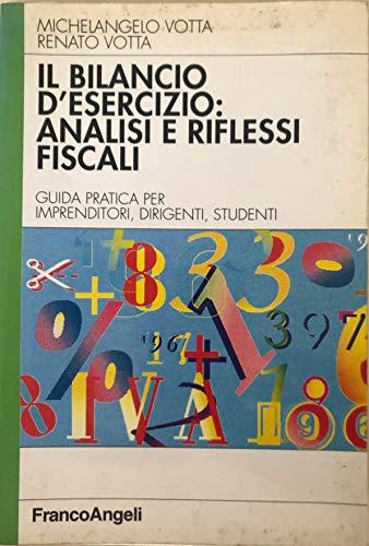 Il bilancio d'esercizio: analisi e riflessi fiscali. Guida pratica per imprenditori, dirigenti, studenti (Azienda moderna)