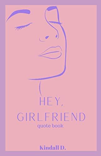 Hey, Girlfriend: Quote Book