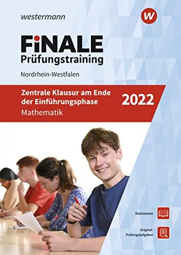 FiNALE Prüfungstraining Zentrale Klausuren am Ende der Einführungsphase Nordrhein-Westfalen: Mathematik 2022: Zentrale Klausuren Nordrhein-Westfalen / ... Zentrale Klausuren Nordrhein-Westfalen)